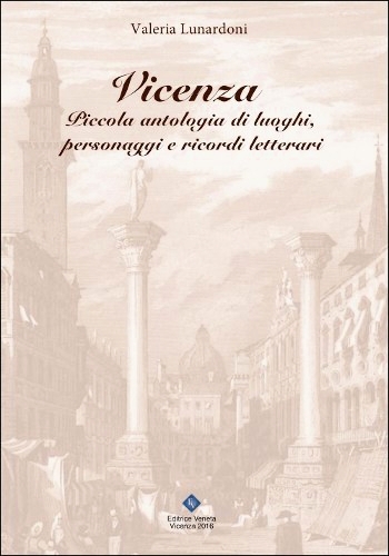 Vicenza. Piccola antologia di luoghi, personaggi e (Art. corrente, Pag. 1, Foto generica)